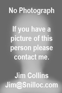Missing Photograph - If you have a photo of this person please contact me, Jim Collins, Jim@Snilloc.com